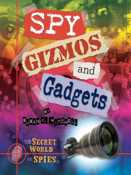 Title details for Spy Gizmos and Gadgets by Susan K. Mitchell - Available